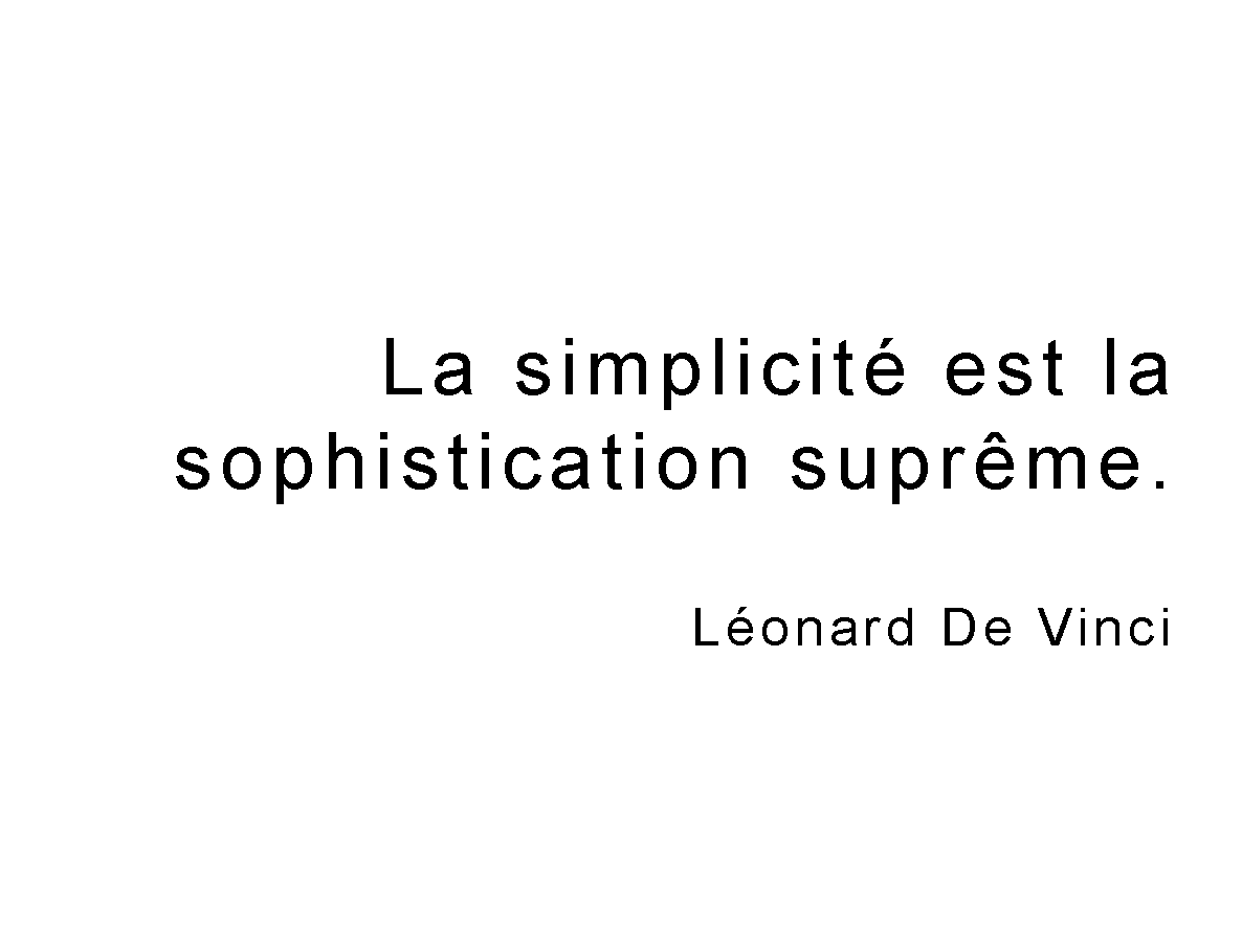 Citation de Léonard de Vinci : la simplicité est la sophistication suprême